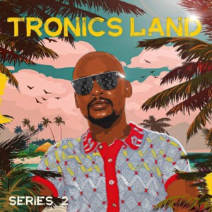 Mr Thela - Tronics Land Series 2 (Album)