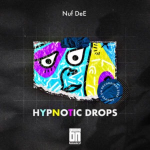 Nuf DeE - Hypnotic Drops EP