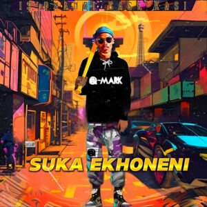 Q-Mark - Suka Ekhoneni (Album)