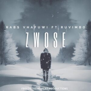 Rabs Vhafuwi - Zwose (feat. Ruvimbo)