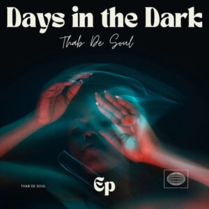 Thab De Soul - Days In The Dark EP