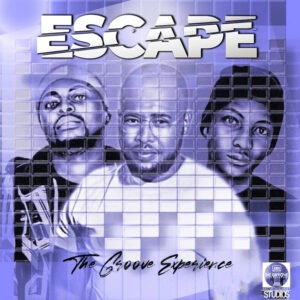 The Groove Experience - Escape EP