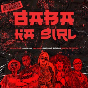 Unkle Ken, DBN Gogo & Moonchild Sanelly - Baba Ka Girl (feat. Candy FLow RSA & ShennyDaDeejay)