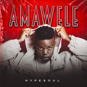 Hypesoul - Amawele EP