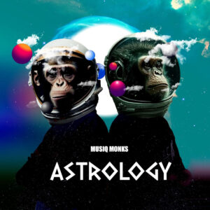 MusiQ Monks - Astrology (Album)