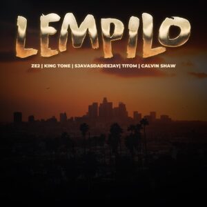 Ze2, SjavasDaDeejay & Titom - Lempilo (feat. King Tone Sa & Calvin Shaw)