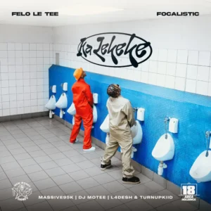 Felo Le Tee, Focalistic & Massive95k - Ka Lekeke (feat. Dj Motee, L4desh & Turnupkiid)