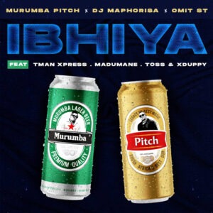 Murumba Pitch, DJ Maphorisa & Omit ST - Ibhiya (feat. Tman Xpress, Madumane, Toss & Xduppy)