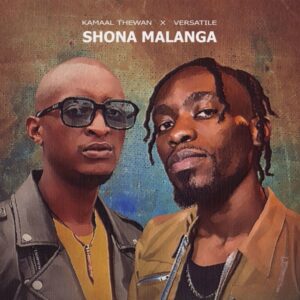 Kamaal TheWan & Versatile - Shona Malanga