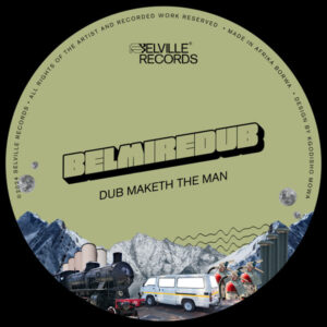 BelmireDub - Dub Maketh The Man EP