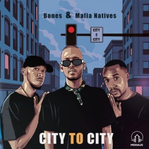 Bones & Mafia Natives - City to City (Original Mix)