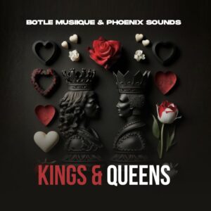 Botle MusiiQue & Phoenix Sounds - Kings & Queens EP
