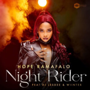 Hope Ramafalo - Night Rider (feat. Dj LesDee & Wiinter)