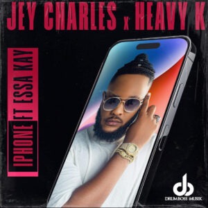 Jey Charles & Heavy-K - iPhone (feat. Essa Kay)