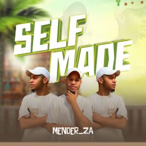 Mender_ZA - Self Made (Album)