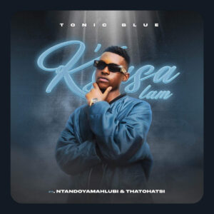 Tonic Blue - Ksasa Lam (feat. Thatohatsi & Ntando Yamahlubi)