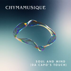 Chymamusique & Earl W Green - Soul and Mind (Da Capo's Touch)