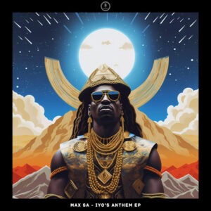Max SA - Iyo's Anthem EP