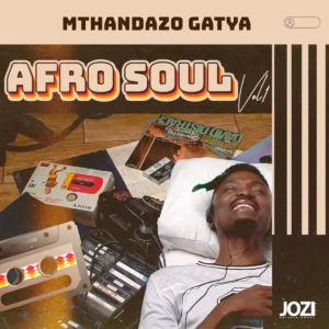 Mthandazo Gatya - Afro Soul Vol.1 EP