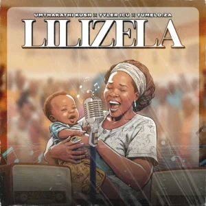 Umthakathi kush, Tyler ICU & Tumelo.za - Lilizela