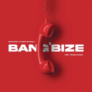 Leehleza & Kabza De Small - Bang'bize (feat. Young Stunna)