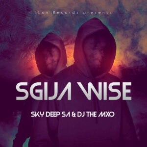 Sky Deep SA & DJ THE MXO - SGIJA WISE EP