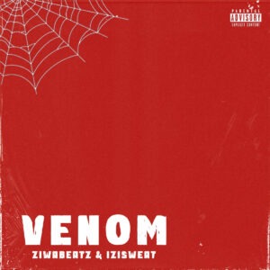 Isizweat - Venom (feat. ZiwaBeatz)