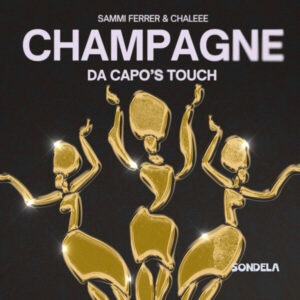 Sammi Ferrer & Chaleee - Champagne (Da Capo's Touch)