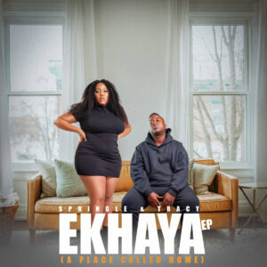 Springle & Tracy - Ekhaya EP (A Place Called Home)