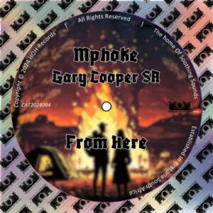 Mphoke and Gary Cooper SA - From Here