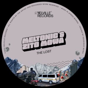 Meltonic & Zito Mowa - The Lost EP