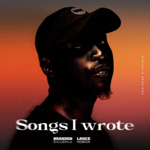 Brandon Dhludhlu - Songs I wrote EP