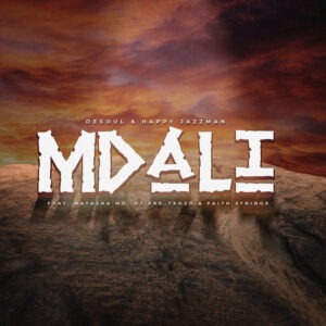 De Soul & Happy Jazzman - Mdali (feat. Natasha MD, Dj Pre_Tedzo & Faith Strings)