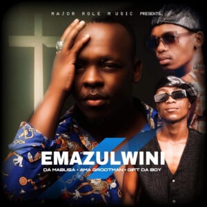 Emazulwini Da Mabusa, Ama Grootman & Gift Da Boy - Emazulwini