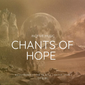 KilloTronix, Thab De Soul, Native Tribe & Da Q-Bic - Chants Of Hope