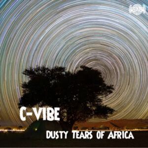 C-vibe - Dusty Tears of Africa EP