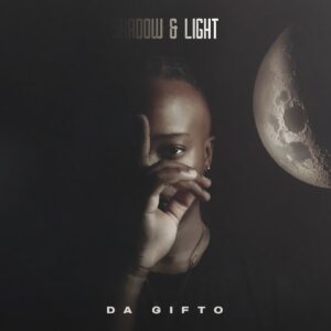Da Gifto - Shadow and Light (Album)