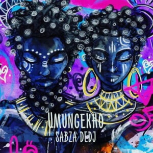 Sabza DeDj - Umungekho