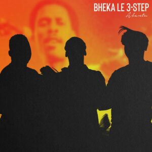 Abantu, Gallo Remixed & Bhekumuzi Luthuli - Bheka Le 3-Step (Remix)