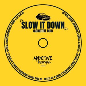 Da Real Emkay, AquaReece & K-Coins - Slow It Down (Addictive Dub) (feat. SLETJA)