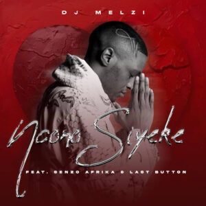 DJ Melzi - Ncono Siyeke (feat. Senzo Afrika & Last Button)