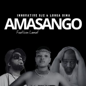 INNOVATIVE DJz - Amasango (feat. Lunga Dima & Icon Lamaf)