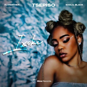 Tsepiso - Ixoki (feat. DJ Panther & Khalil Black)