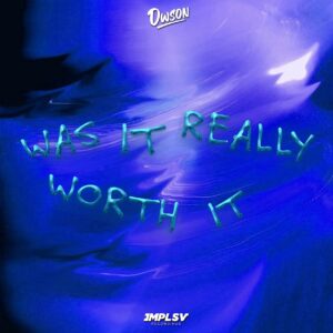 Dwson - Was It Really Worth It EP