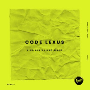 King Aya - Code Lexus (feat. Lilac Jeans)