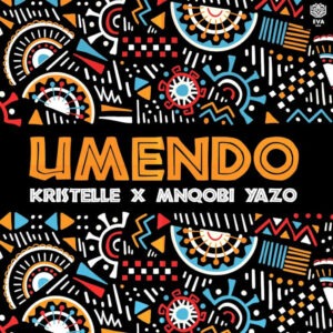 Kristelle & MNQOBI YAZO - UMENDO