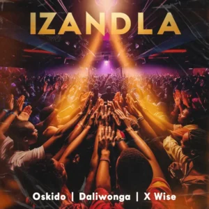 Oskido, Daliwonga & X-wise - Izandla