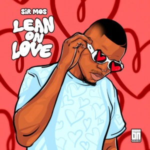 Sir Mos - Lean On Love (Album)