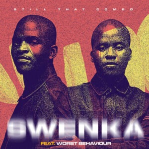 Still That Combo - Swenka (feat. Worst Behaviour)