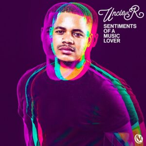 Uncle-R - Sentiments Of A Music Lover EP
